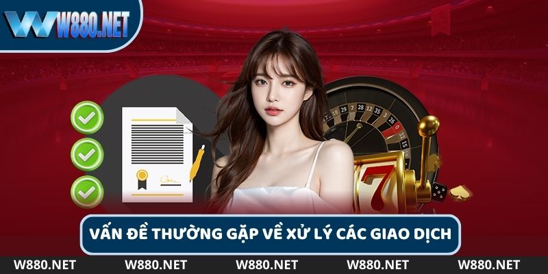 Vấn đề thường gặp về xử lý các giao dịch